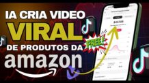 Como Criar Vídeos Virais com IA Usando Produtos da Amazon para Ganhar Dinheiro no TikTo