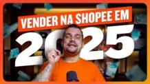 Como Vender Na Shopee Do Zero Passo a Passo Atualizado 2025 (Guia Completo)