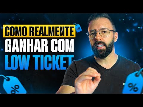 Como Ganhar Dinheiro Com Low Ticket