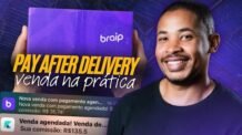 Pay After Delivery VENDA NA PRÁTICA